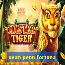 sean penn fortuna